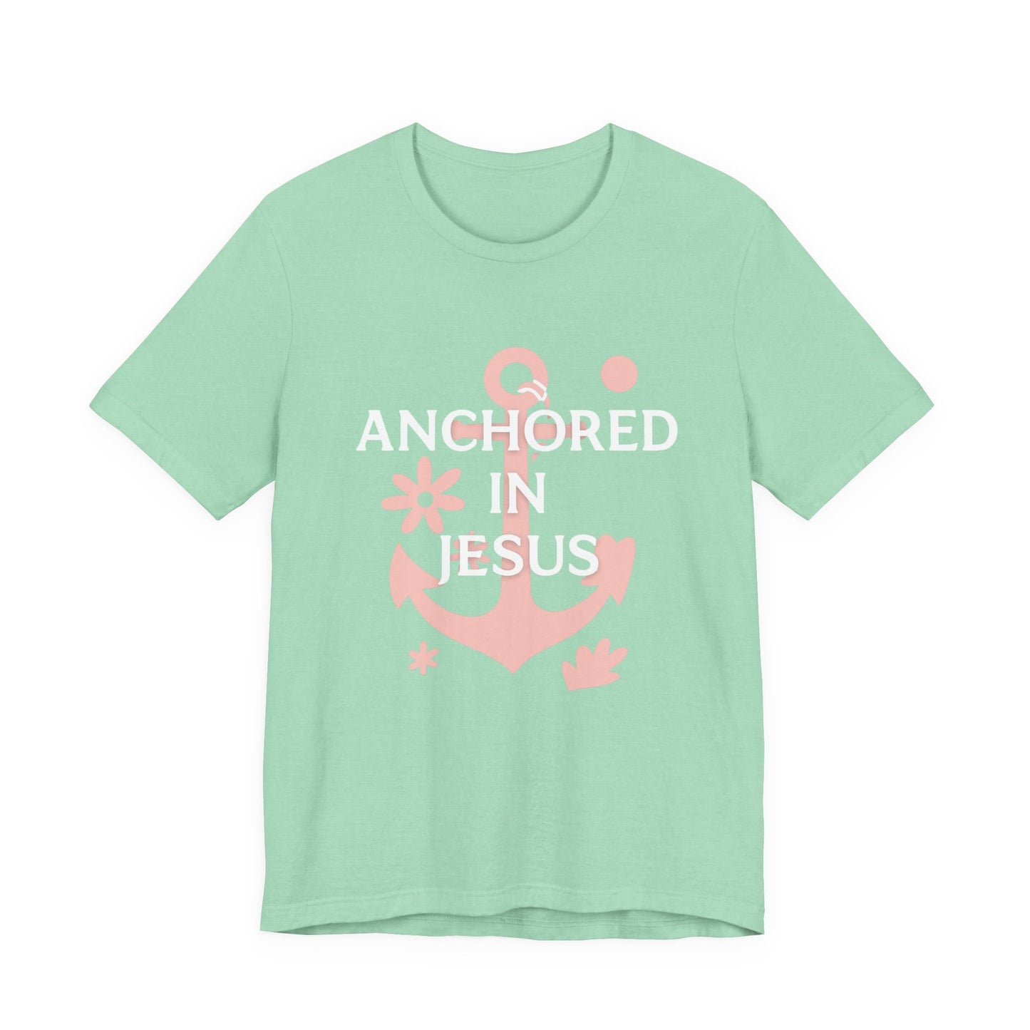 Anchored in Jesus Tee, Faith-Based Shirt, Inspirational Unisex T-Shirt, Christian Gift, Everyday Wear, Youth Group Attire