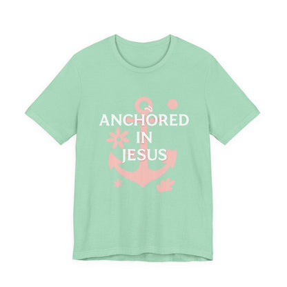 Anchored in Jesus Tee, Faith-Based Shirt, Inspirational Unisex T-Shirt, Christian Gift, Everyday Wear, Youth Group Attire