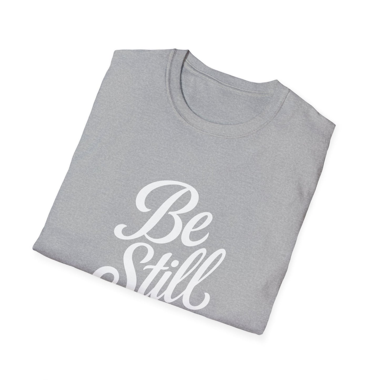 Unisex Softstyle T-Shirt with Inspirational 'Be Still' Design, Relaxed Fit Shirt for Meditation, Mindfulness Gift, Cozy Apparel, Casual Wear