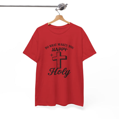 Happy Holy Unisex Heavy Cotton Tee - Inspirational Shirt, Faith-based Clothing, Church Event Tee, Gift for Friends, Casual Wear