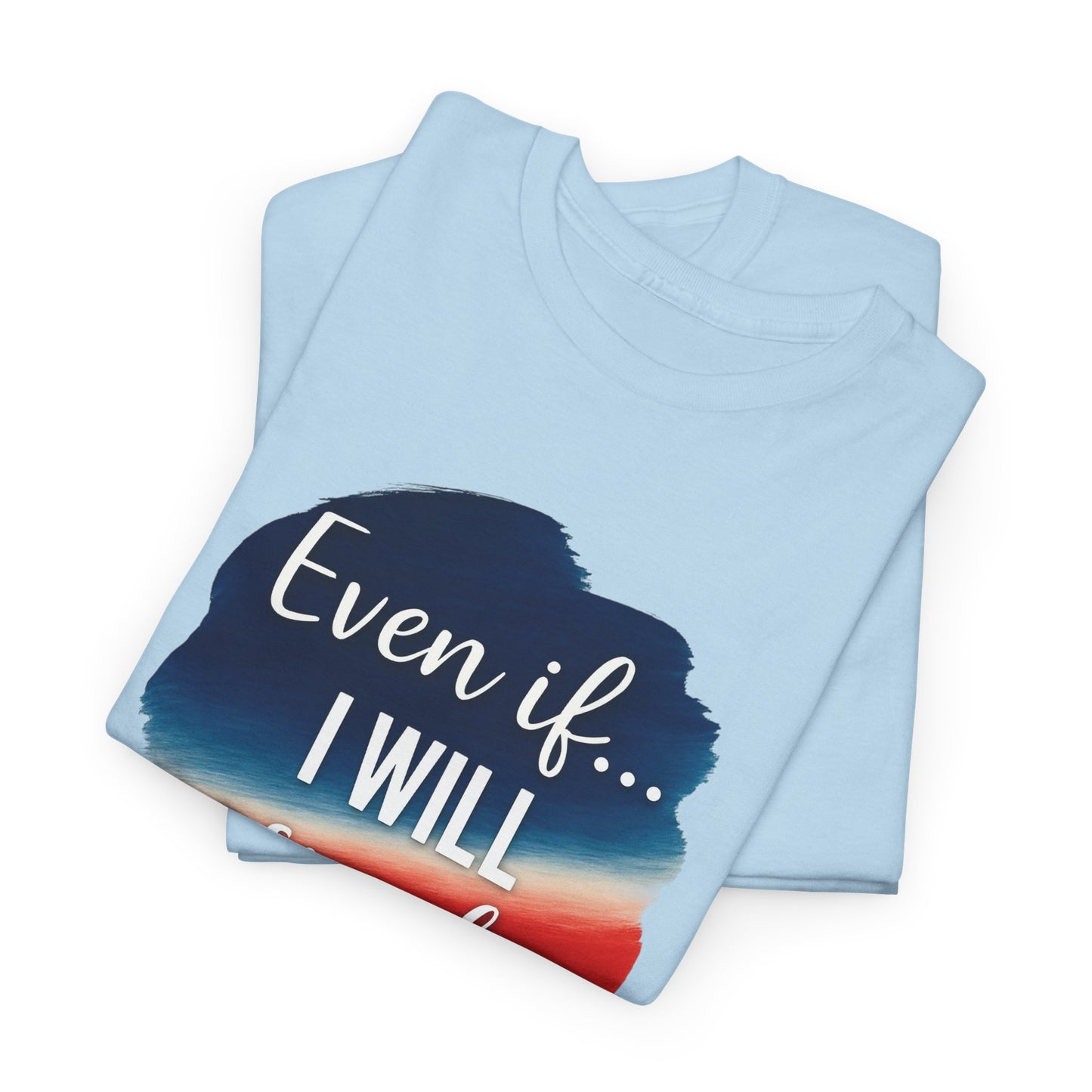 Patriotic Message Tee | Even if... I Will Speak Truth, Unisex Cotton Shirt, American Flag Graphic Tee, Gift for Activists, [...]