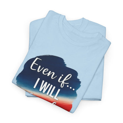 Patriotic Message Tee | Even if... I Will Speak Truth, Unisex Cotton Shirt, American Flag Graphic Tee, Gift for Activists, [...]