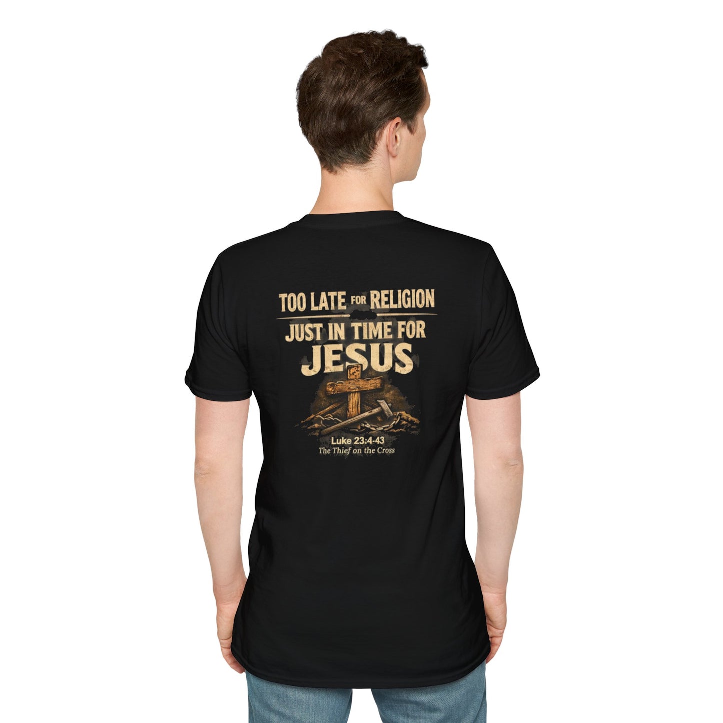 Jesus Cross T‑Shirt — "Too Late for Religion, Just in Time for Jesus" Christian Faith Tee