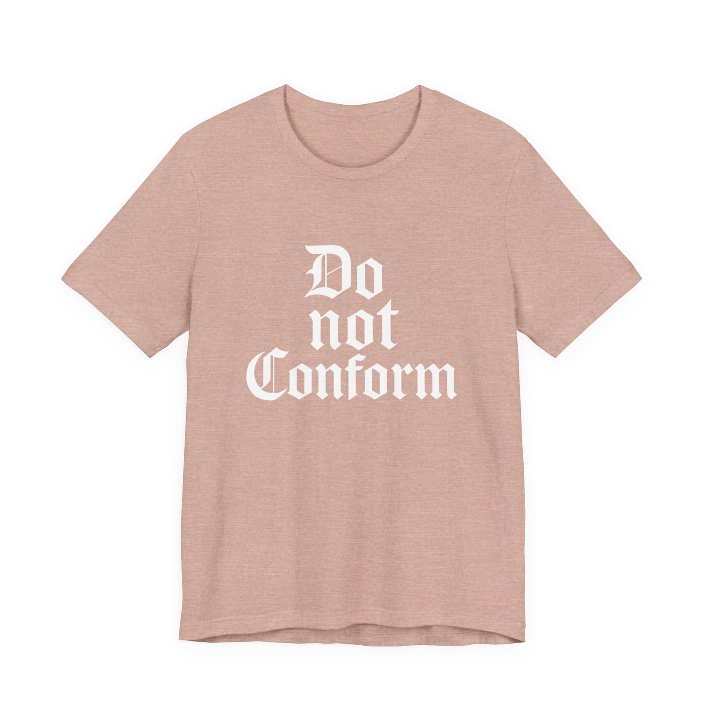 Unisex Jersey Short Sleeve Tee - "Do Not Conform" Inspirational Shirt, Gift for Nonconformists, Casual Wear, Modern Style, Motivational Tee