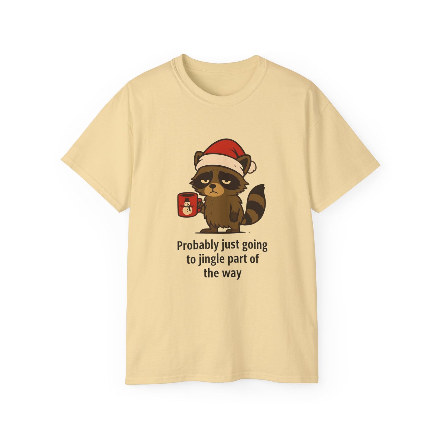 Christmas Raccoon Tee — "Probably just going to jingle part of the way" Holiday T-Shirt