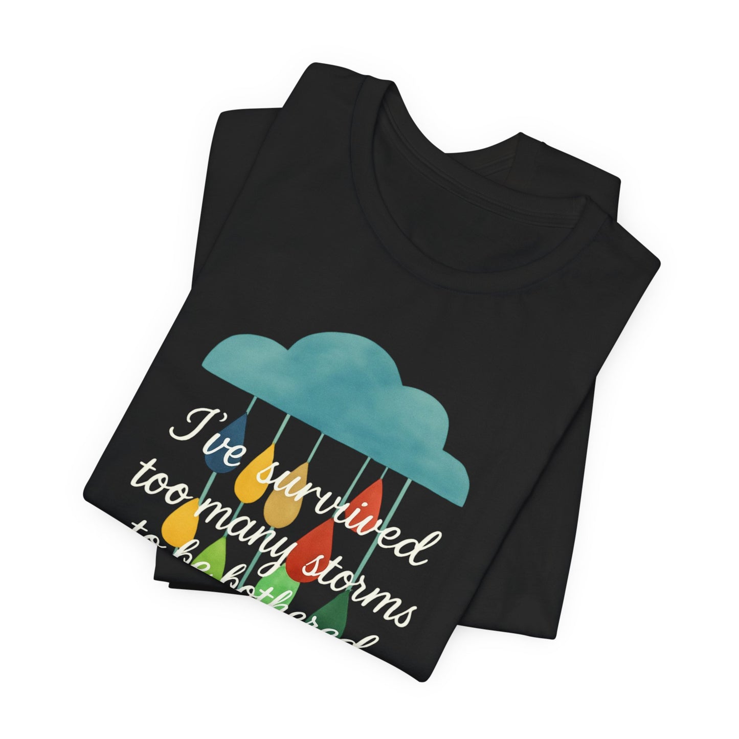 Survived Storms Tee: Uplifting Unisex T-Shirt, Inspirational Gift, Casual Wear, Everyday Comfort, Optimistic Quote Shirt