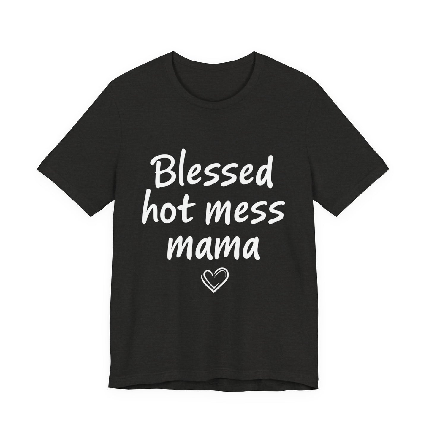 Blessed Hot Mess Mama Unisex Tee, Cute Gift for Moms, Funny T-Shirt, Mother's Day Apparel, Casual Wear, Mom Life Merch