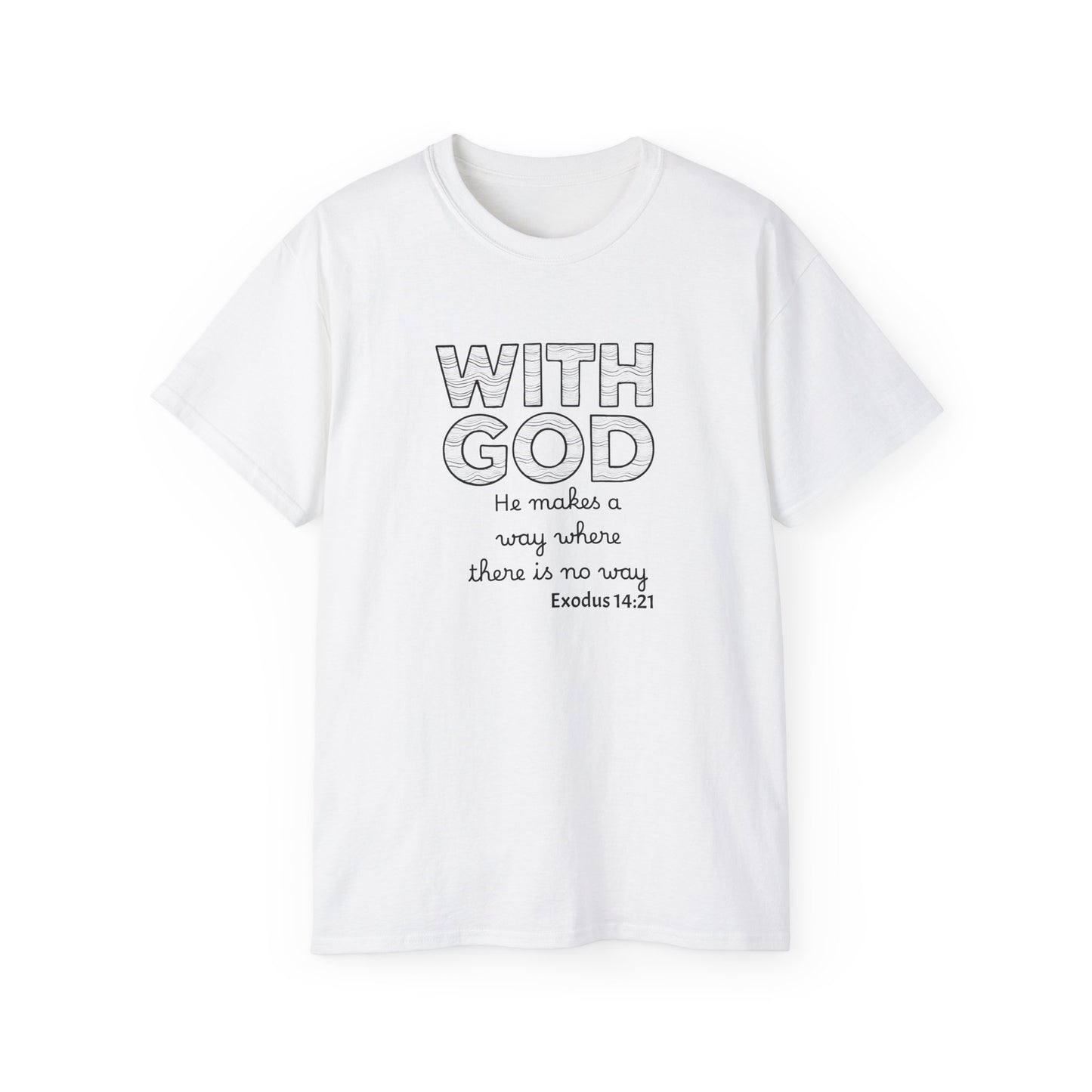 Inspirational Quote Tee: With God, He makes a way, Faith T-Shirt, Christian Shirt, Gift for Believers, Uplifting Cotton Tee