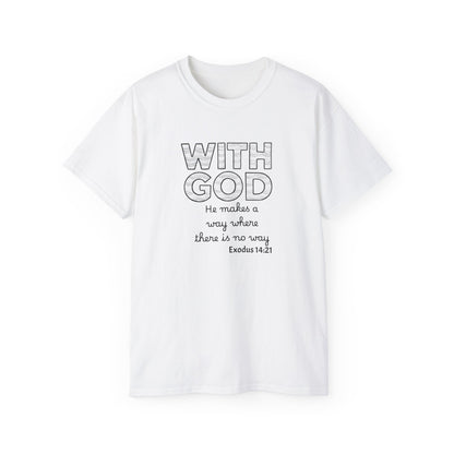 Inspirational Quote Tee: With God, He makes a way, Faith T-Shirt, Christian Shirt, Gift for Believers, Uplifting Cotton Tee