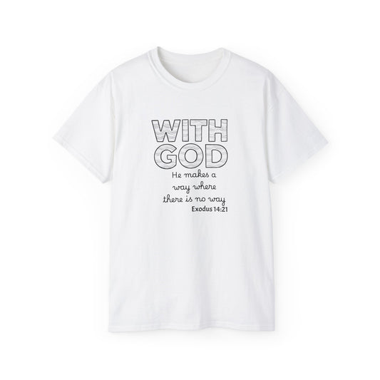 Inspirational Quote Tee: With God, He makes a way, Faith T-Shirt, Christian Shirt, Gift for Believers, Uplifting Cotton Tee