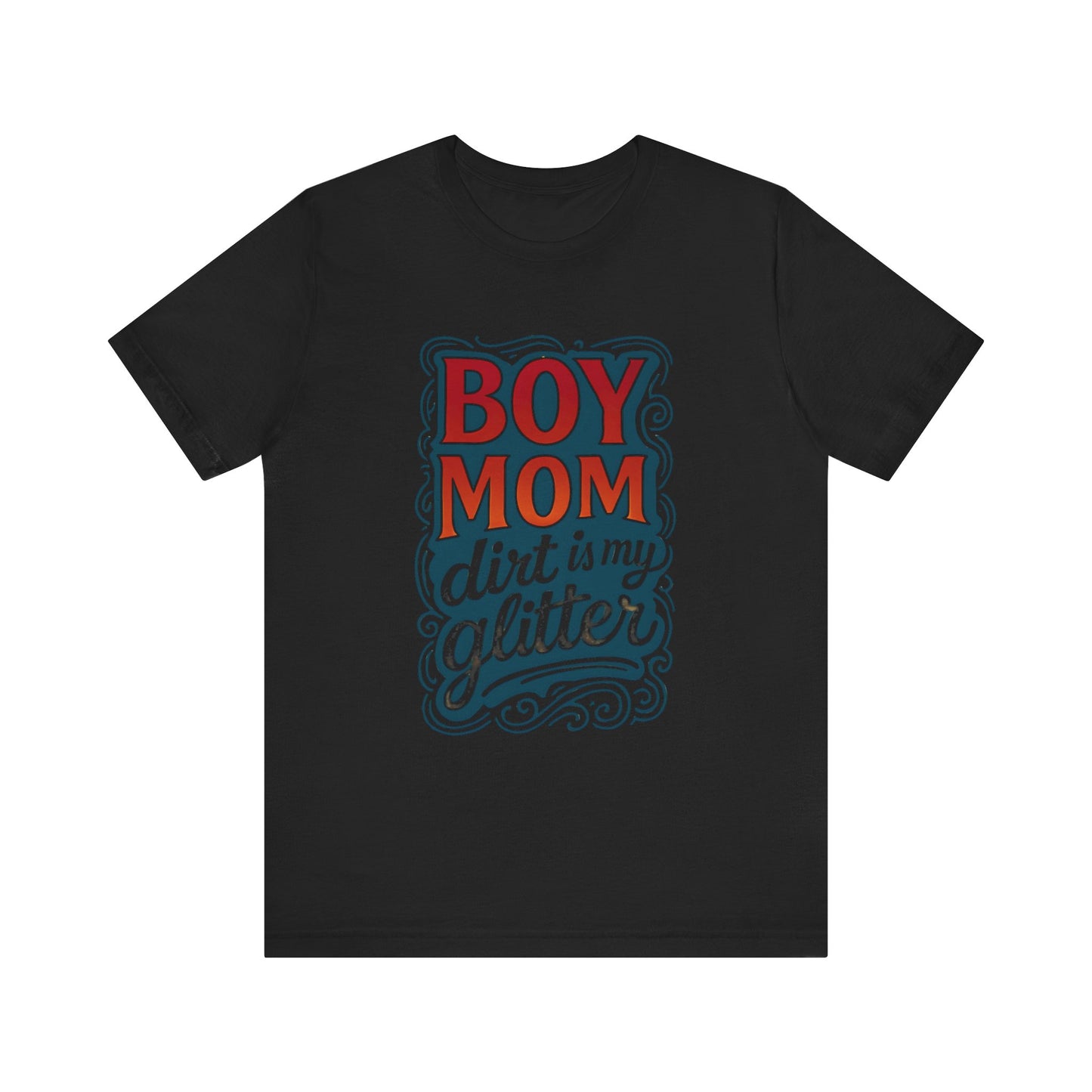 Boy Mom Dirt is My Glitter Tee, Unisex T-Shirt for Moms, Funny Gift for Mother's Day, Casual Wear, Parenting Humor
