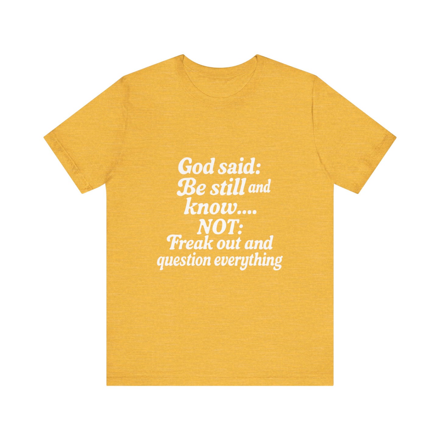 God Said Inspirational Tee, Unisex Motivational T-Shirt, Relaxation Gift, Faith-Based Apparel, Self-Care Reminder, Casual Wear