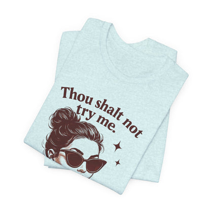 Sassy Quote Tee, Unisex Jersey Short Sleeve Shirt, Fun Graphic T-shirt, Casual Gift for Friends, Attitude Shirt, Everyday Wear