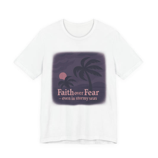Faith Over Fear Unisex Jersey Tee - Inspirational T-Shirt for Positive Vibes, Casual Wear, Gift, Relaxation, Everyday Comfort