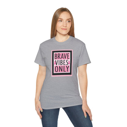 Brave Vibes Only Tee, Unisex Cotton Shirt, Inspirational Apparel, Gift for Cancer Awareness, Positive Vibes T-Shirt