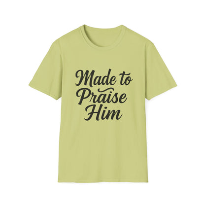 Made to Praise Him Unisex Softstyle T-Shirt, Inspirational Tee, Christian Apparel, Casual Wear, Faith-Based Gift, Unisex Graphic Shirt