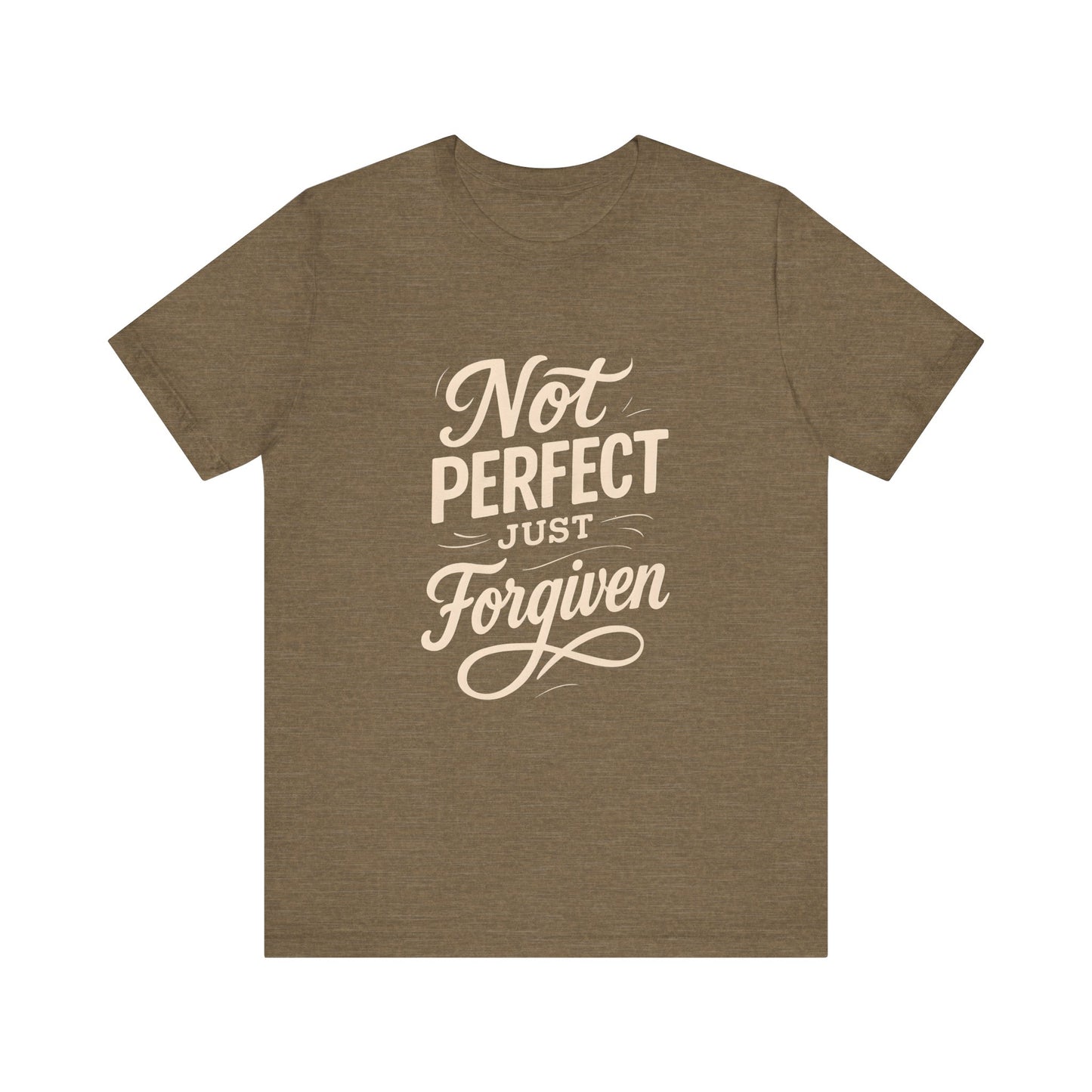 Unisex Jersey Short Sleeve Tee, "Not Perfect Just Forgiven" Shirt, Casual Gift, Everyday Wear, Affirmation Tee, Inspirational Fashion