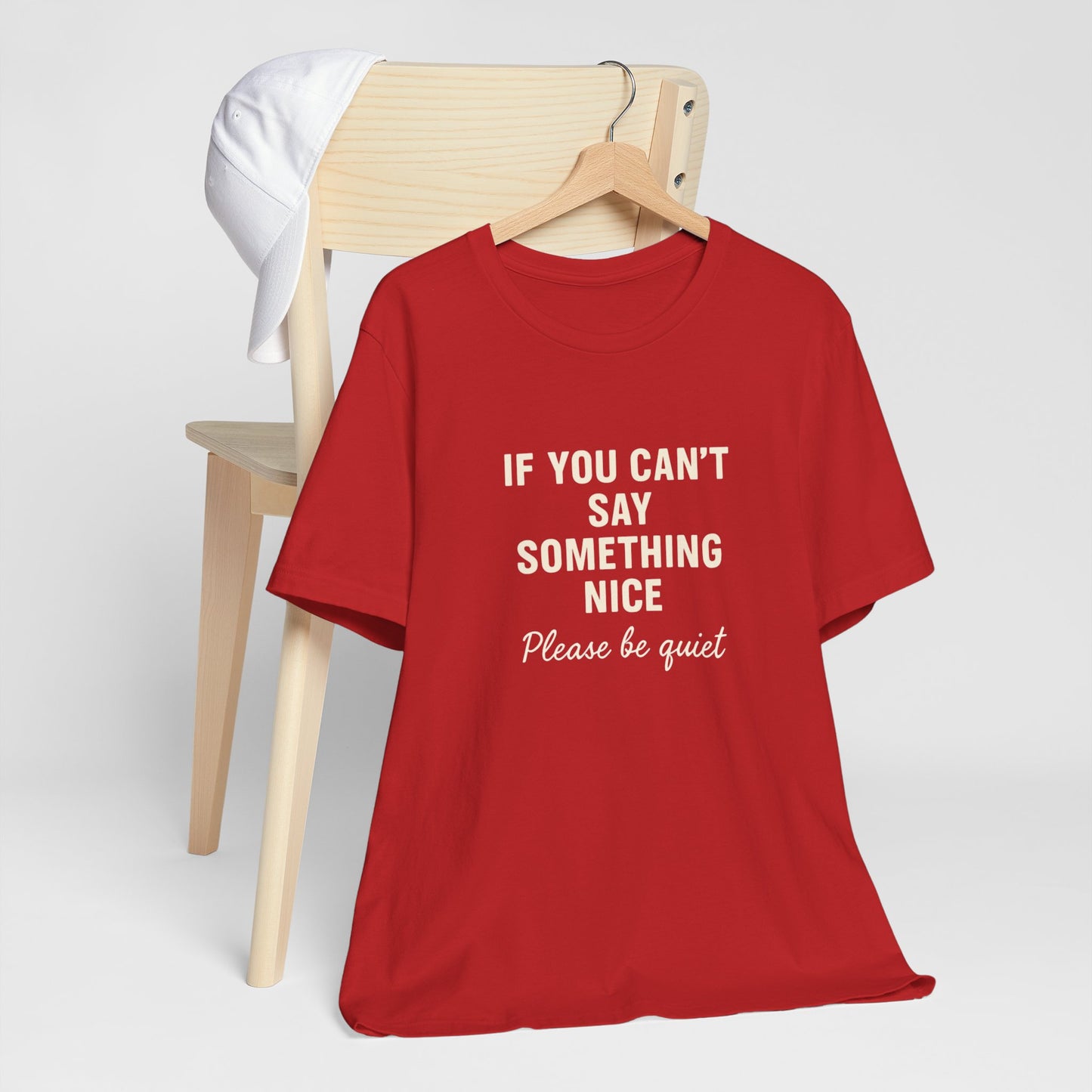 Unisex Motivational Tee - "If You Can't Say Something Nice" Shirt, Casual Wear, Gift Idea, Daily Reminder, Positive Vibes