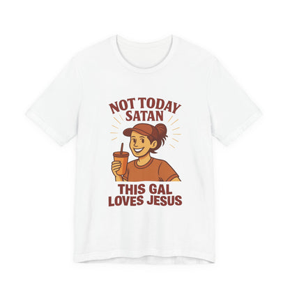 Not Today Satan Unisex Tee, Christian T-Shirt, Motivational Shirt, Gift for Her, Funny Faith Shirt