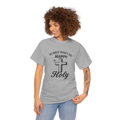 Happy Holy Unisex Heavy Cotton Tee - Inspirational Shirt, Faith-based Clothing, Church Event Tee, Gift for Friends, Casual Wear