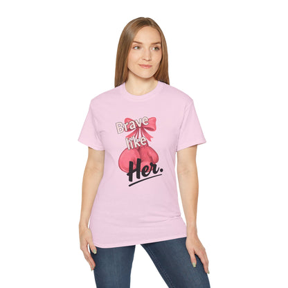 Brave Like Her Tee - Unisex Cotton Comfort, Empowerment Shirt, Gift for Women, Birthday Present, Inspirational Apparel, Everyday Wear