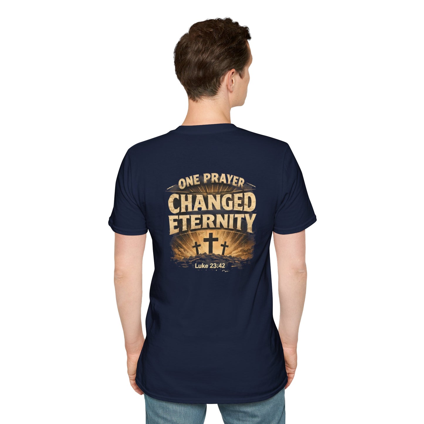 Christian T-Shirt — "One Prayer Changed Eternity" Crosses Luke 23:42 Inspirational Tee