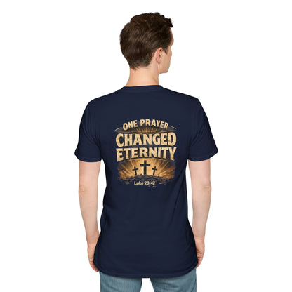 Christian T-Shirt — "One Prayer Changed Eternity" Crosses Luke 23:42 Inspirational Tee