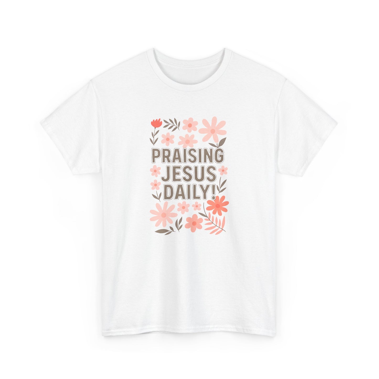 Unisex Floral Praise Tee - Praising Jesus Daily, Christian Gift, Spiritual Apparel, Faith-Based T-Shirt, Casual Wear