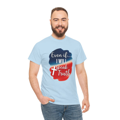 Patriotic Message Tee | Even if... I Will Speak Truth, Unisex Cotton Shirt, American Flag Graphic Tee, Gift for Activists, [...]