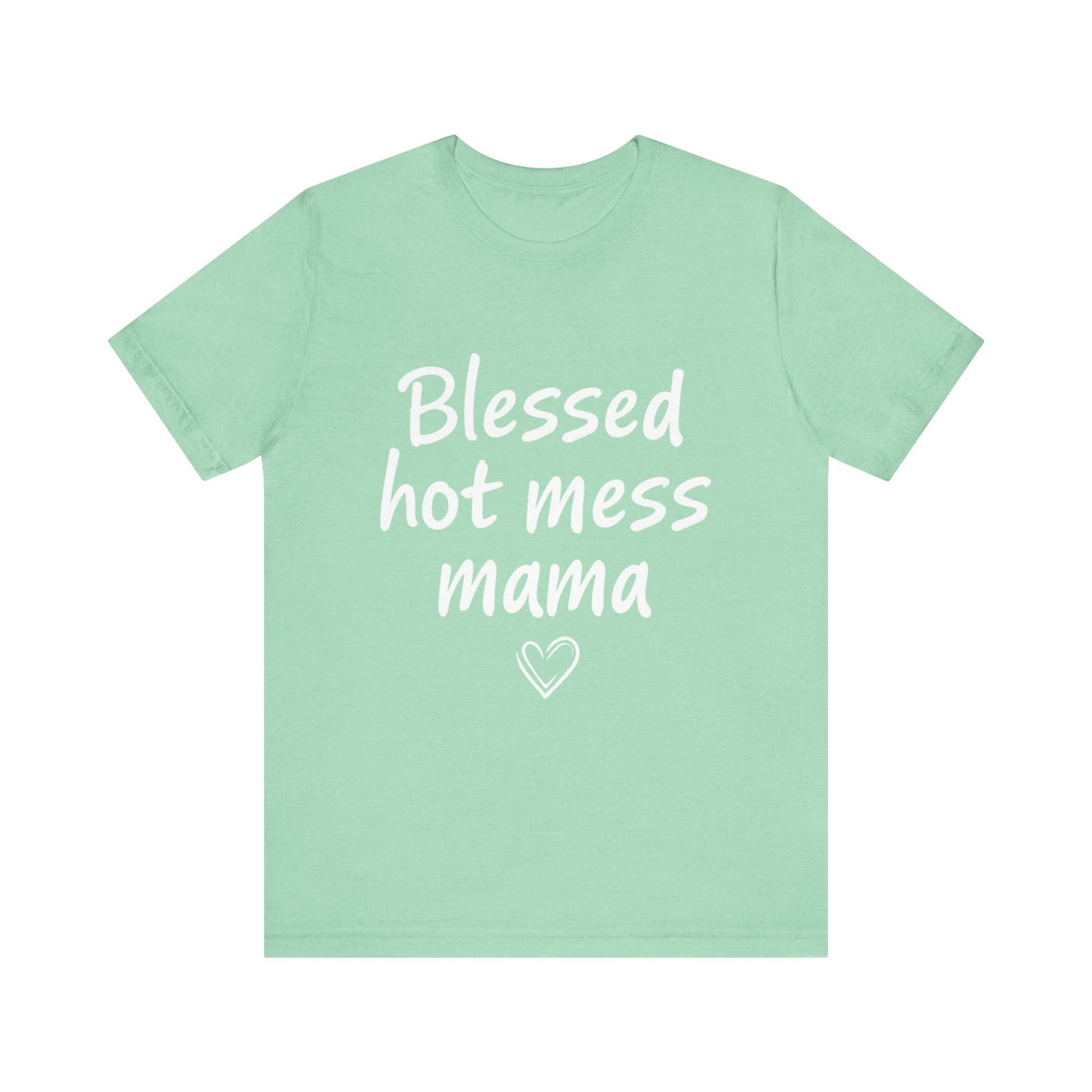 Blessed Hot Mess Mama Unisex Tee, Cute Gift for Moms, Funny T-Shirt, Mother's Day Apparel, Casual Wear, Mom Life Merch