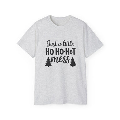 Christmas Tee — "Just a Little Ho Ho-HoT Mess" Funny Holiday Shirt