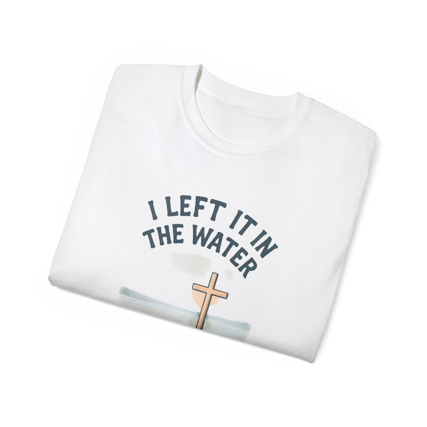 Inspirational Christian T-Shirt, I Left It in the Water Tee, Faith-Based Apparel, Unisex Cotton Top, Gift for Believers, Spiritual Wear