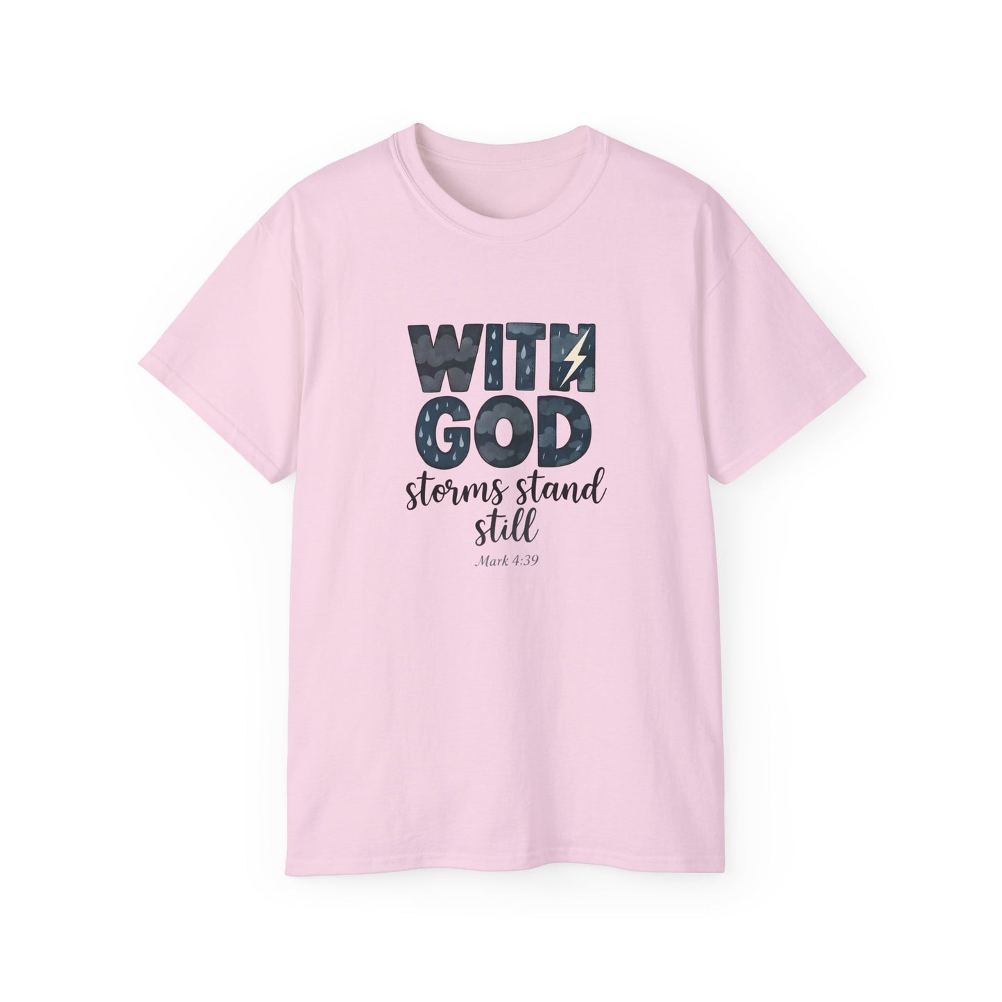 Inspirational Faith T-Shirt - With God, Storms Stand Still | Christian Gift, Motivation Tee, Bible Verse Apparel, Casual Wear, Unisex Shirt