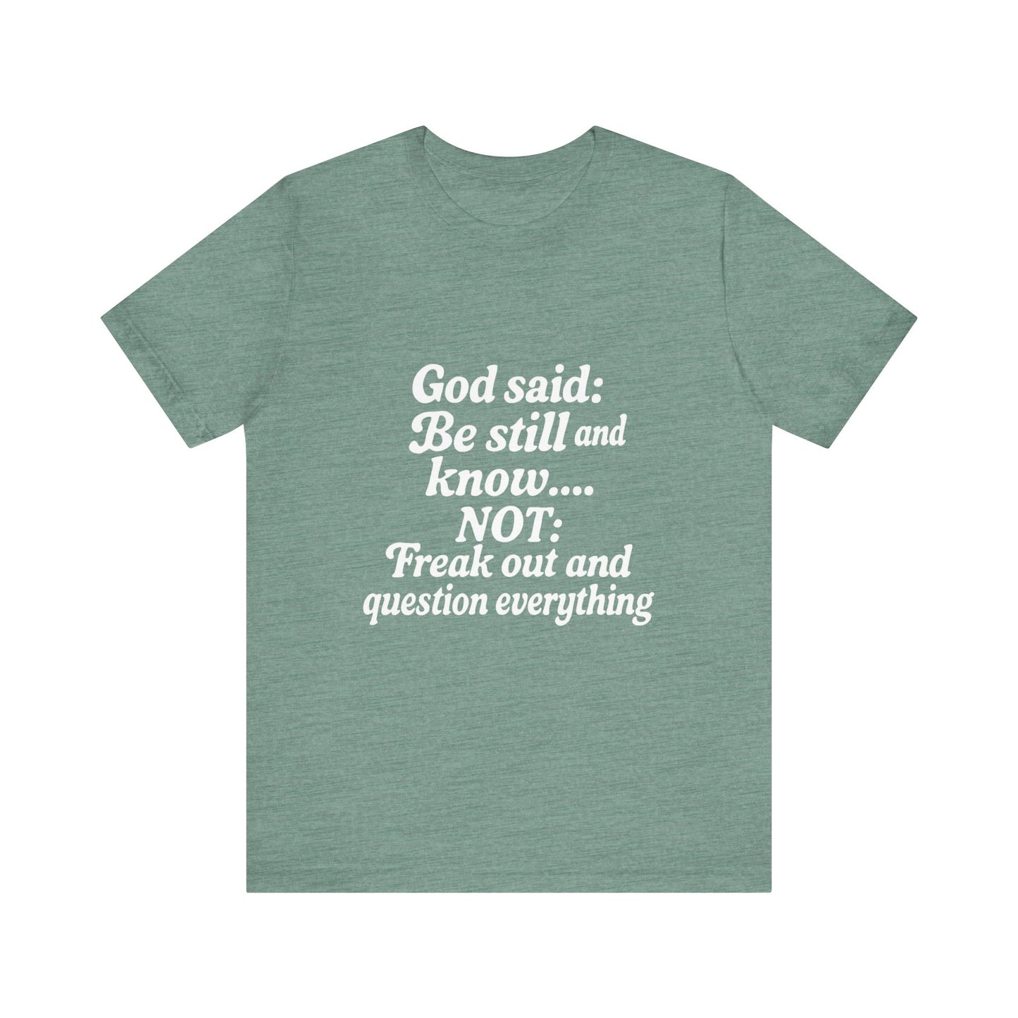 God Said Inspirational Tee, Unisex Motivational T-Shirt, Relaxation Gift, Faith-Based Apparel, Self-Care Reminder, Casual Wear