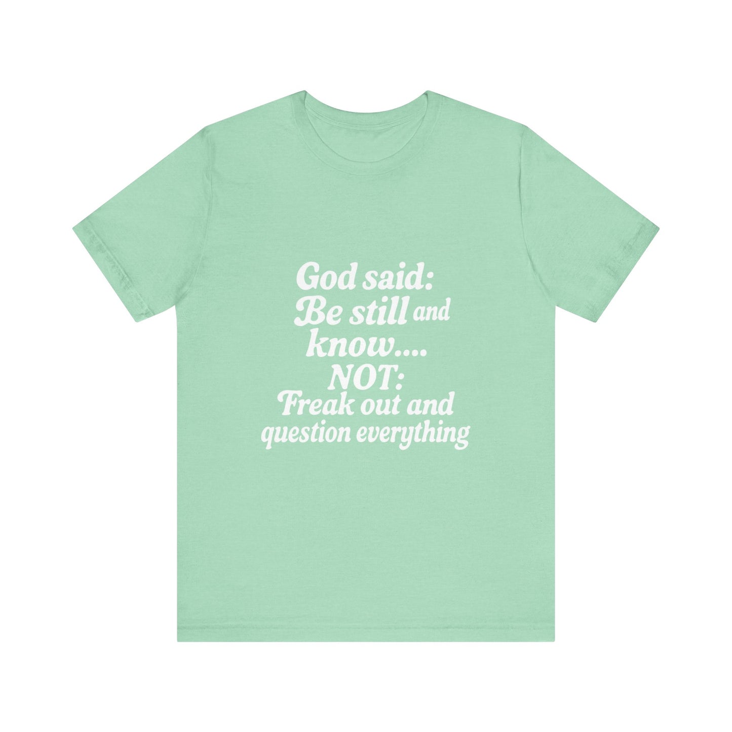 God Said Inspirational Tee, Unisex Motivational T-Shirt, Relaxation Gift, Faith-Based Apparel, Self-Care Reminder, Casual Wear
