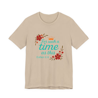 Inspirational Floral Short Sleeve Tee - 'For Such a Time as This', Motivational T-Shirt, Gift for Her, Faith-Based Apparel, Summer Top