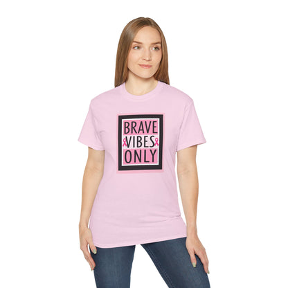 Brave Vibes Only Tee, Unisex Cotton Shirt, Inspirational Apparel, Gift for Cancer Awareness, Positive Vibes T-Shirt