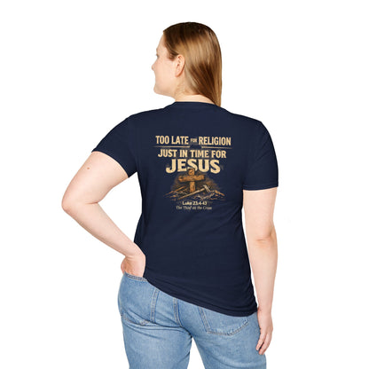 Jesus Cross T‑Shirt — "Too Late for Religion, Just in Time for Jesus" Christian Faith Tee
