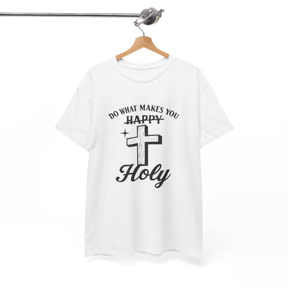 Happy Holy Unisex Heavy Cotton Tee - Inspirational Shirt, Faith-based Clothing, Church Event Tee, Gift for Friends, Casual Wear