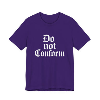 Unisex Jersey Short Sleeve Tee - "Do Not Conform" Inspirational Shirt, Gift for Nonconformists, Casual Wear, Modern Style, Motivational Tee
