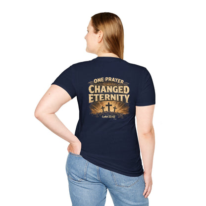 Christian T-Shirt — "One Prayer Changed Eternity" Crosses Luke 23:42 Inspirational Tee