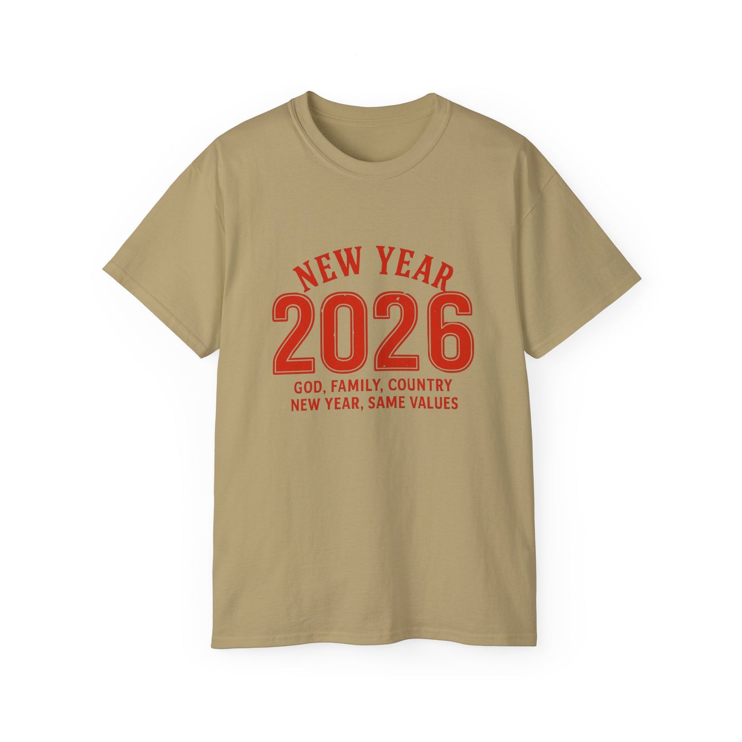 New Year 2026 T-Shirt — "God. Family. Country. New Year, Same Values."