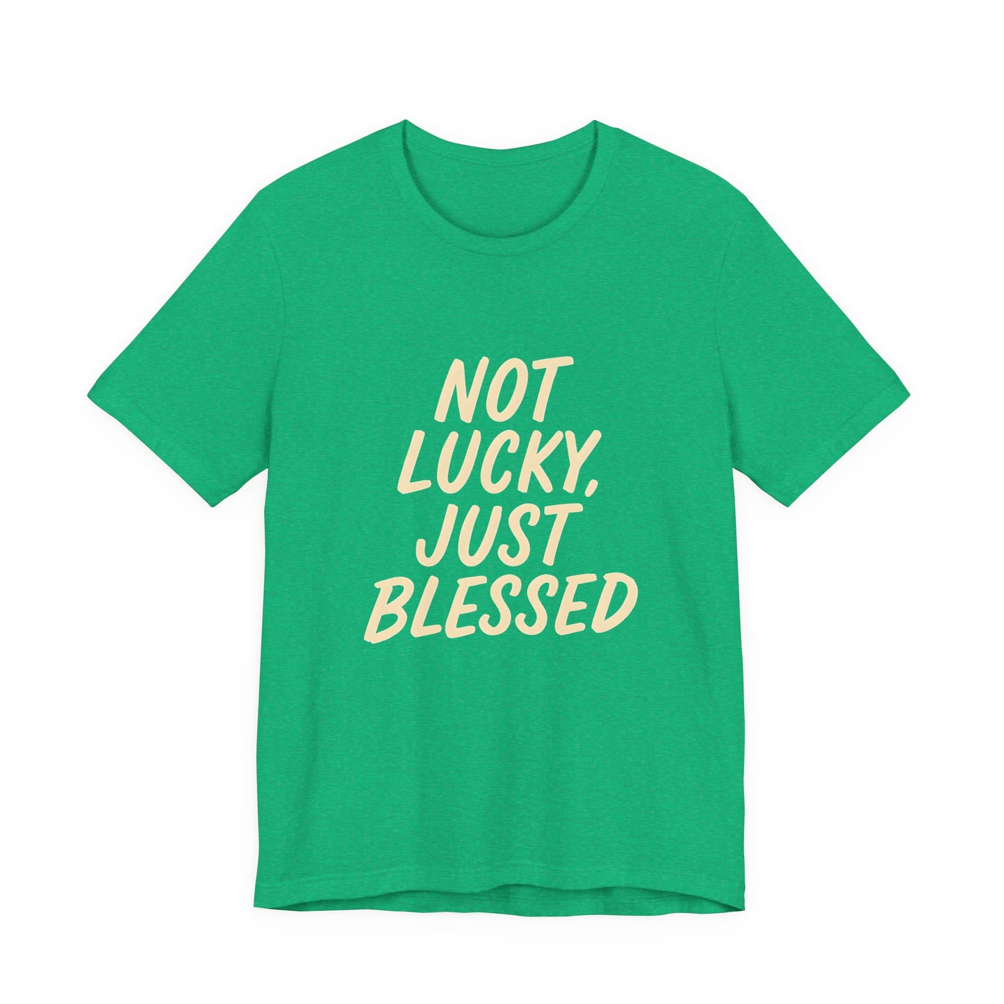 Unisex Short Sleeve Tee - 'Not Lucky, Just Blessed', Inspirational Gift, Casual T-Shirt, Everyday Wear, Positive Vibes