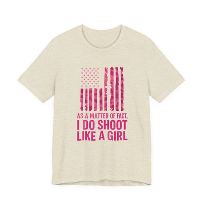 Unisex Patriotic Tee, I Do Shoot Like A Girl Shirt, Feminist Apparel, Independence Day Gift, USA Pride T-Shirt