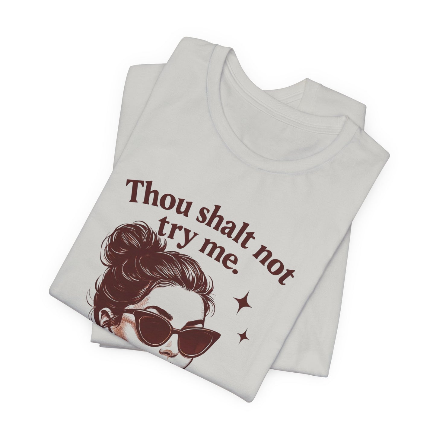 Sassy Quote Tee, Unisex Jersey Short Sleeve Shirt, Fun Graphic T-shirt, Casual Gift for Friends, Attitude Shirt, Everyday Wear