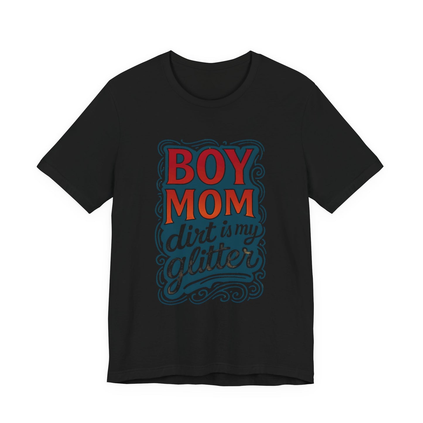 Boy Mom Dirt is My Glitter Tee, Unisex T-Shirt for Moms, Funny Gift for Mother's Day, Casual Wear, Parenting Humor