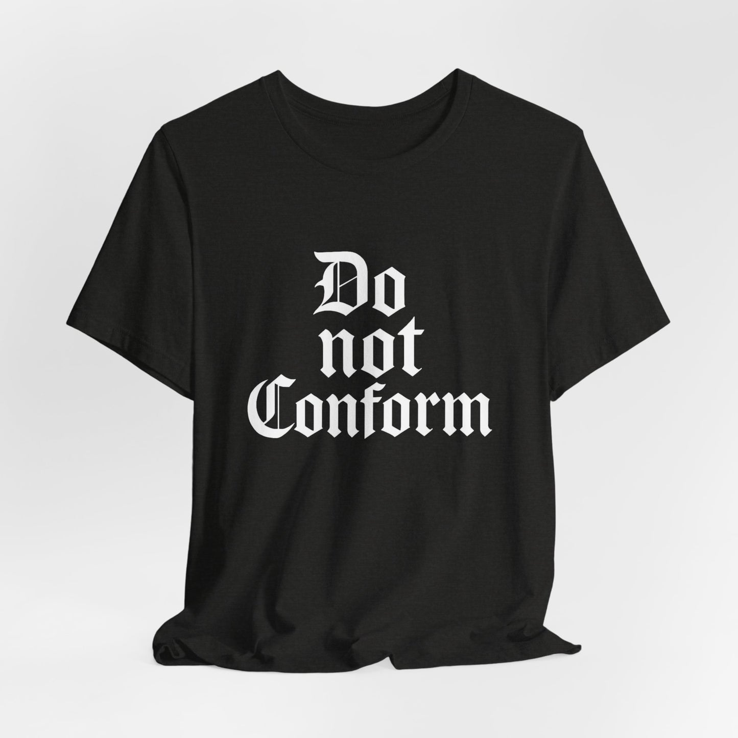 Unisex Jersey Short Sleeve Tee - "Do Not Conform" Inspirational Shirt, Gift for Nonconformists, Casual Wear, Modern Style, Motivational Tee