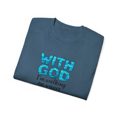 Faith-Inspired Cotton Tee: With God I'm Walking on Waves, Inspirational T-Shirt, Christian Apparel, Bible Verse Shirt, Gift for Believers