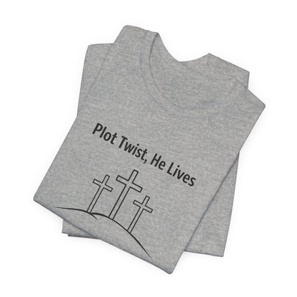 Christian T-Shirt "Plot Twist, He Lives" – Easter Resurrection Tee