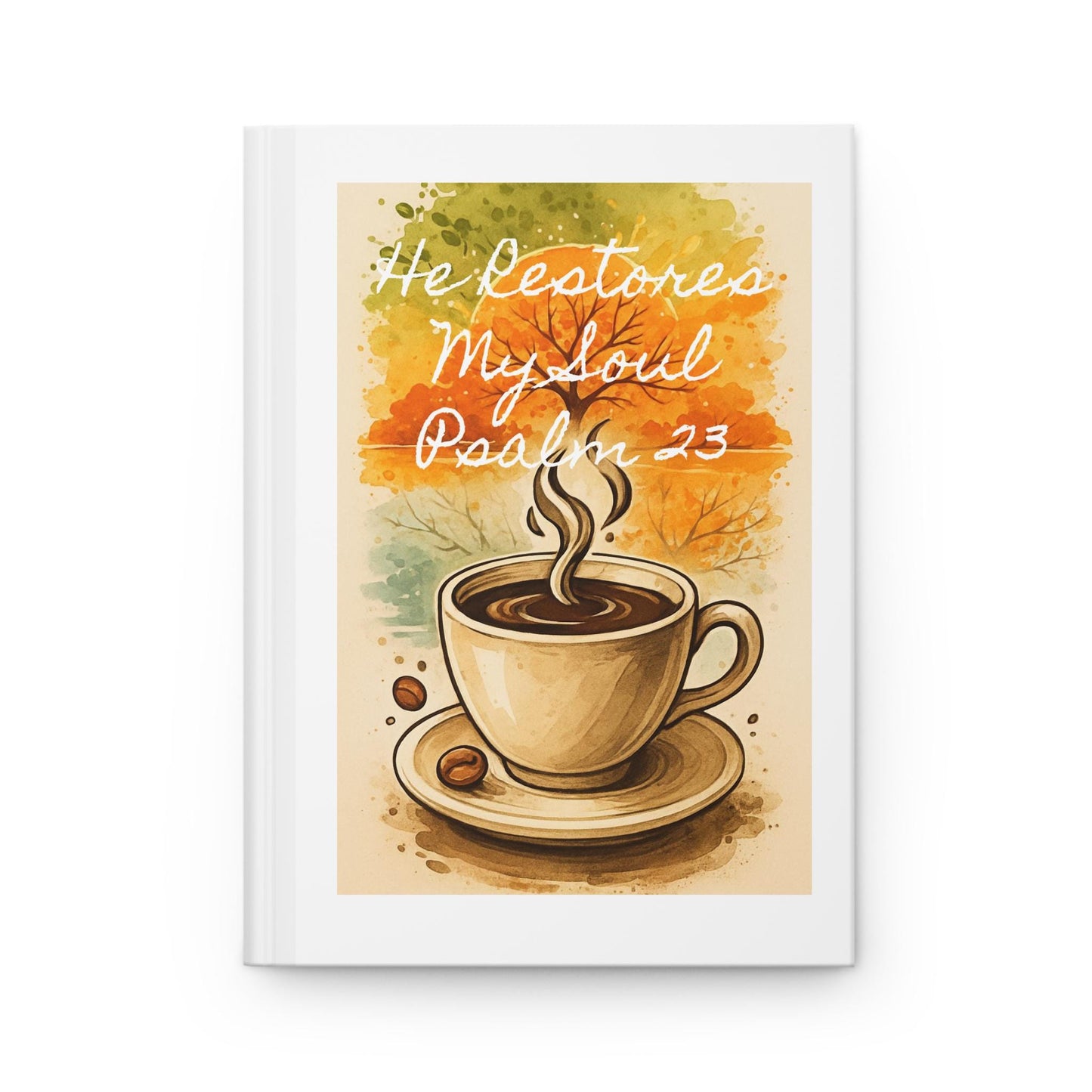 Hardcover Journal - He Restores My Soul | Inspirational Journal, Gift for Coffee Lovers, Scripture Journal, Motivational Notebook, [...]